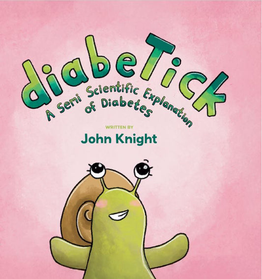 diabeTick: A Semi Scientific Explanation of Diabetes [Book 2]